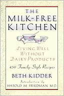 Milk-Free Kitchen: Living Well Without Dairy Products