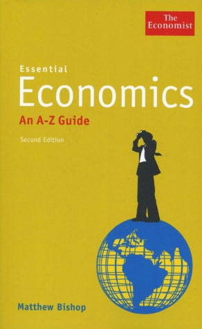 Essential Economics: An A to Z Guide