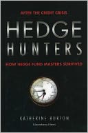 Hedge Hunters: How Hedge Fund Masters Survived (Bloomberg Series)
