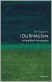 Journalism: A Very Short Introduction