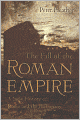 The Fall of the Roman Empire : A New History of Rome and the Barbarians