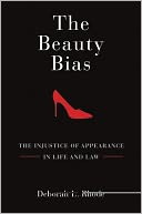 download The Beauty Bias : The Injustice of Appearance in Life and Law book