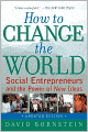 How to Change the World: Social Entrepreneurs and the Power of New Ideas