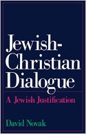 Jewish-Christian Dialogue: A Jewish Justification