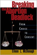 download Breaking the Abortion Deadlock : From Choice to Consent book