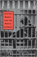 Pardons: Justice, Mercy, and the Public Interest