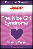 AARP The Nice Girl Syndrome: Stop Being Manipulated and Abused--and Start Standing Up for Yourself