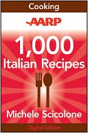 AARP 1,000 Italian Recipes
