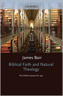 Biblical Faith and Natural Theology: The Gifford Lectures for 1991 Delivered in the University of Edinburgh