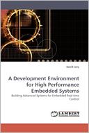A Development Environment For High Performance Embedded Systems