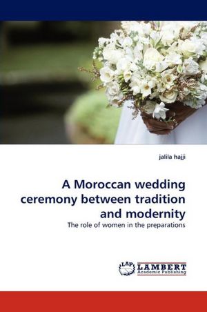 A Moroccan Wedding Ceremony Between Tradition And Modernity