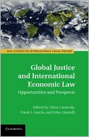 Global Justice and International Economic Law: Opportunities and Prospects