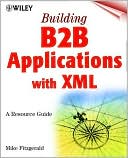 Building B2B Applications with XML: A Resource Guide