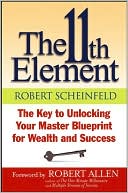 11th Element: The Key to Unlocking Your MasterBlueprint for Wealth and Success