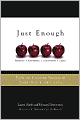 Just Enough: Tools for Creating Success in Your Work and Life