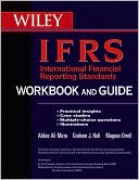 International Financial Reporting Standards (IFRS) Workbook: Standard Outlines, Multiple-Choice Questions and Case Studies with Solutions
