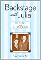 Backstage with Julia: My Years with Julia Child