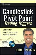 Candlestick and Pivot Point Trading Triggers + CD-ROM: Setups for Stock, Forex, and Futures Markets