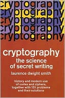 Cryptography: The Science of Secret Writing