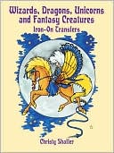 download Wizards, Dragons, Unicorns and Fantasy Creatures Iron-On Transfers book