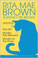 Three More Mrs. Murphy Mysteries in One Volume: Pay Dirt; Murder, She Meowed; and Murder on the Prowl