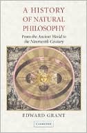 A History of Natural Philosophy: From the Ancient World to the Nineteenth Century