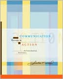 Communication Theories in Action: An Introduction (with InfoTrac)