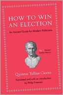 How to Win an Election by Marcus Tullius Cicero: Book Cover