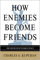 How Enemies Become Friends: The Sources of Stable Peace