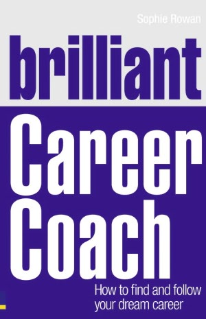 Brilliant Career Coach: How to find and follow your dream career