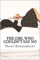 The Girl Who Couldn't Say No: Memoir of a teenage Mom