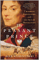The Peasant Prince: Thaddeus Kosciuszko and the Age of Revolution
