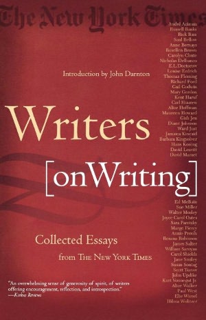 Writers [on Writing]: Collected Essays from The New York Times