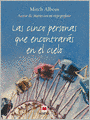 Las cinco personas que encontrarás en el cielo: Un libro muy original, con toques de espiritualidad.