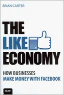 The Like Economy: How Businesses Make Money With Facebook