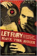 Let Fury Have the Hour: Joe Strummer, Punk, and the Movement that Shook the World