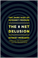 The Net Delusion: The Dark Side of Internet Freedom