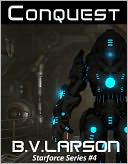Conquest by B. V. Larson: NOOK Book Cover