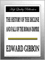 The History Of The Decline And Fall Of The Roman Empire