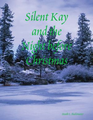 Silent Kay and the Night before Christmas