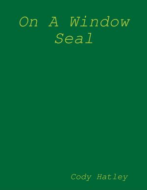 On a Window Seal
