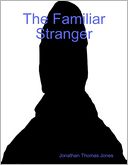 The Familiar Stranger