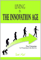 Living in the Innovation Age: Five Principles for Prospering in this New Era