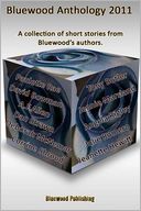 Bluewood Author Showcase Anthology 2011