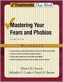Mastery of Your Specific Phobia: Client Workbook