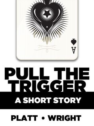 Pull the Trigger