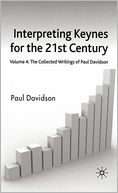 Interpreting Keynes for the 21st Century: Volume 4: the Collected Writings of Paul Davidson