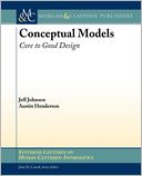Conceptual Models: Core to Good Use