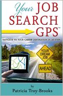 Your Job Search GPS: Navigate to Your Career Destination in 10 Steps