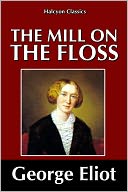 The Mill on the Floss by George Eliot